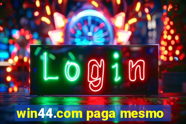 win44.com paga mesmo